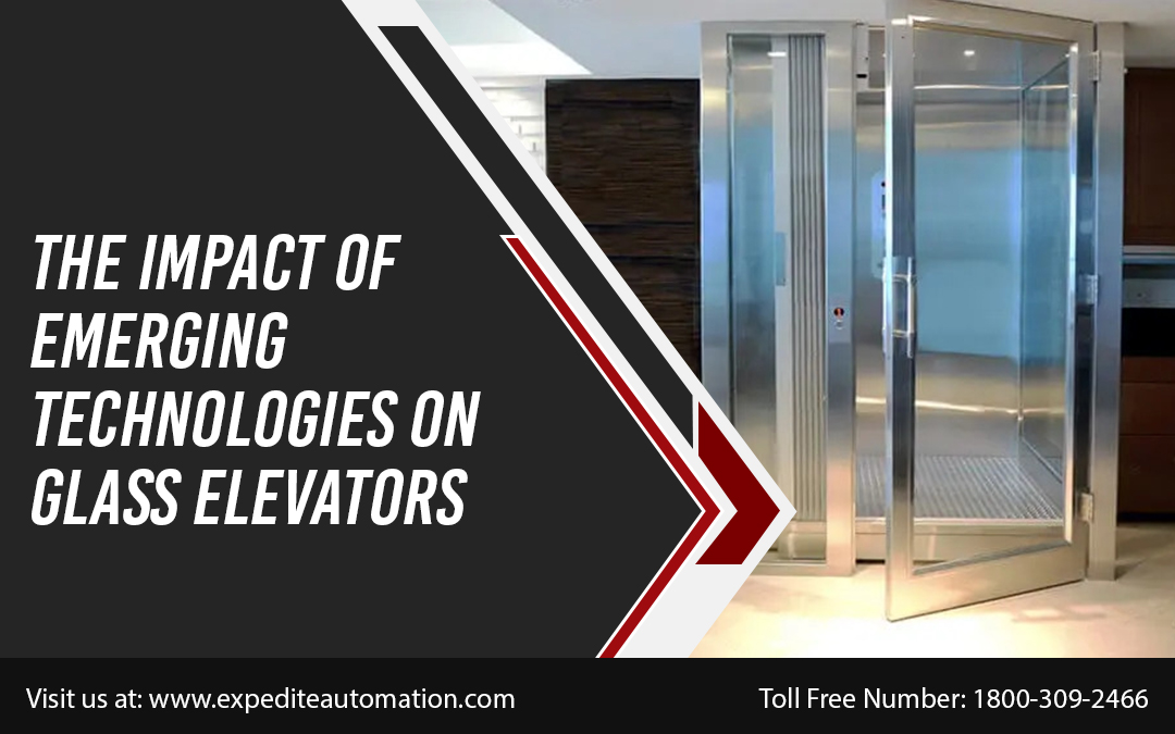 THE IMPACT OF EMERGING TECHNOLOGIES ON GLASS ELEVATORS